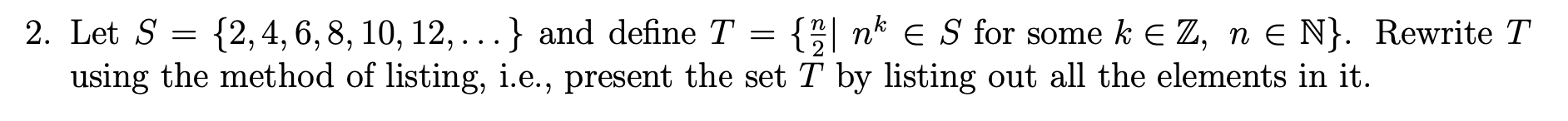 Question image for Let S = { 2 , 4 , 6 , 8 , 10 , 12 , . . . } and d